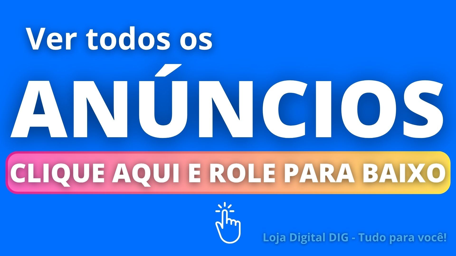 Anúncios — Loja Digital DIG