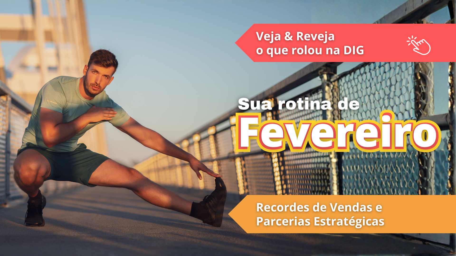Recap Fevereiro 2026 - Veja e Reveja o que rolou na DIG - Recordes de Vendas e Parcerias Estratégicas